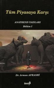 Tüm Piyasaya Karşı Anatrend Yazıları Bölüm 1