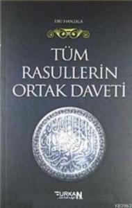 Tüm Rasullerin Ortak Daveti