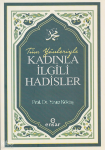 Tüm Yönleriyle Kadınla İlgili Hadisler