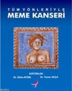 Tüm Yönleriyle Meme Kanseri