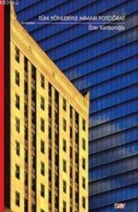 Tüm Yönleriyle Mimari Fotoğraf