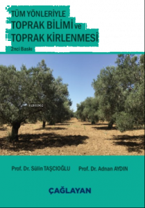 Tüm Yönleriyle Toprak Bilimi ve Toprak Kirlenmesi