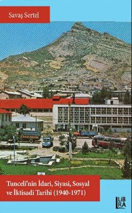 Tunceli’nin İdari, Siyasi, Sosyal ve İktisadi Tarihi 1940-1971