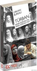 Türban; Kadın Sorunu Mu? Erkek Sorunu Mu?