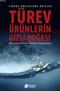 Türev Ürünlerinin Gizli Doğası; Finans Dünyasında Krizler