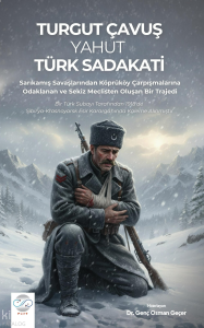 Turgut Çavuş Yahut Türk Sadakati