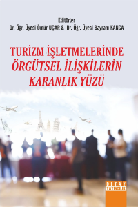 Turizm İşletmelerinde Örgütsel İlişkilerin Karanlık Yüzü