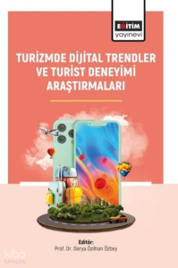 Turizmde Dijital Trendler ve Turist Deneyimi Araştırmaları