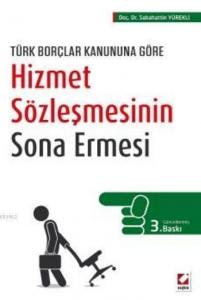 Türk Borçlar Kanununa Göre Hizmet Sözleşmesinin Sona Ermesi