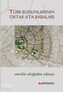 Türk Budunlarının Ortak Atababaları