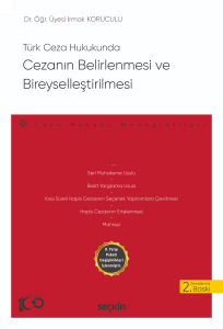 Türk Ceza Hukukunda Cezanın Belirlenmesi ve Bireyselleştirilmesi;– Ceza Hukuku Monografileri –
