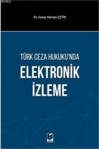 Türk Ceza Hukuku'nda Elektronik İzleme