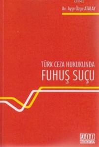 Türk Ceza Hukukunda Fuhuş Suçu