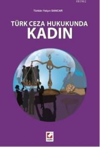 Türk Ceza Hukukunda Kadın