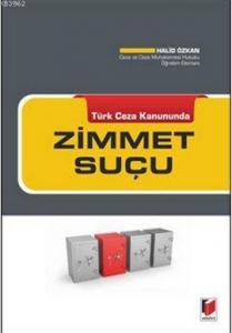 Türk Ceza Kanununda Zimmet Suçu