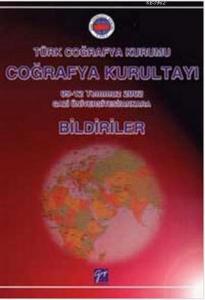 Türk Coğrafya Kurumu Coğrafya Kurultayı - Bildiriler