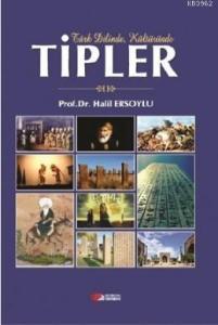 Türk Dilinde, Kültüründe Tipler