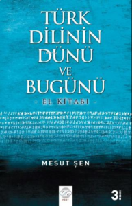 Türk Dilinin Dünü Ve Bugünü - El Kitabı-