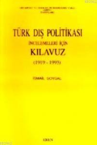 Türk Dış Politikası İncelemeleri İçin Kılavuz 1919-1993