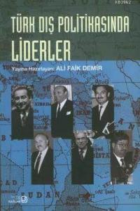 Türk Dış Politikasında Liderler