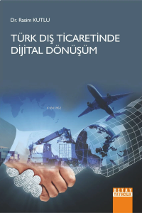 Türk Dış Ticaretinde Dijital Dönüşüm