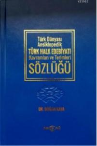 Türk Dünyası Ansiklopedik Türk Halk Edebiyatı Kavramları ve Terimler Sözlüğü