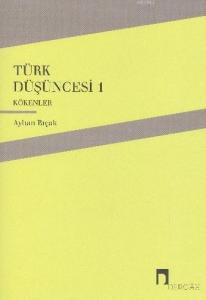 Türk Düşüncesi 1 - Kökenler