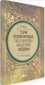 Türk Edebiyatında Gelenekten Moderne Değişim