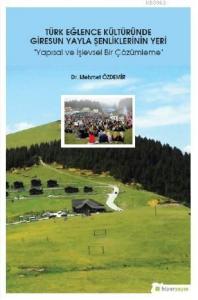 Türk Eğlence Kültüründe Giresun Yayla Şenliklerinin Yeri (Yapısal ve İşlevsel Bir Çözümleme)