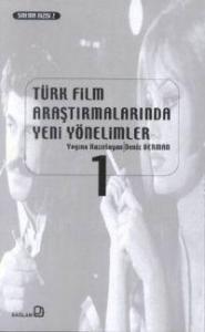 Türk Film Araştırmalarında Yeni Yönelimler 1