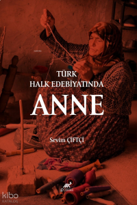 Türk Halk Edebiyatında Anne