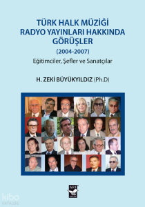 Türk Halk Müziği Radyo Yayınları Hakkında Görüşler (2004-2007);Eğitimciler, Şefler ve Sanatçılar