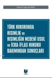Türk Hukukunda Hısımlık Ve Hısımlığın Medeni Usul Ve İcra İflas Hukuku Bakımından Sonuçları