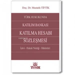 Türk Hukukunda Katılım Bankası Katılma Hesabı Sözleşmesi