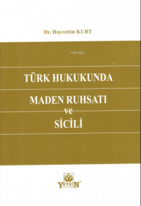 Türk Hukukunda Maden Ruhsatı ve Sicili