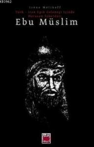 Türk-İran Epik Geleneği İçinde Horasan Teberdarı Ebu Müslim