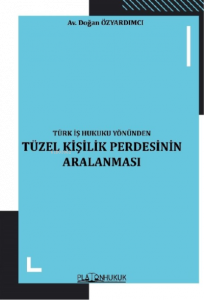 Türk İş Hukuku Yönünden Tüzel Kişilik Perdesinin Aralanması