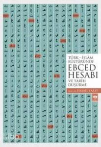 Türk İslam Kültüründe Ebced Hesabı ve Tarih Düşürme