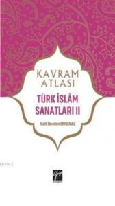 Türk İslâm Sanatları II