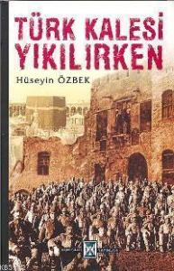 Türk Kalesi Yıkılırken