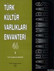 Türk Kültür Varlıkları Envanteri 46 / Kahramanmaraş  (2 Cilt)