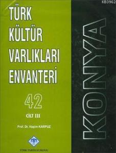 Türk Kültür Varlıkları Envanteri Konya; Cilt Iıı