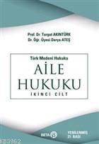 Türk Medeni Hukuku 2. Cilt : Aile Hukuku