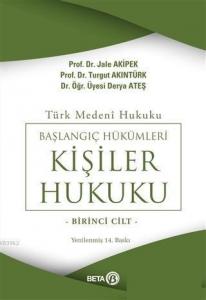 Türk Medeni Hukuku Başlangıç Hükümleri - Kişiler Hukuku 1. Cilt