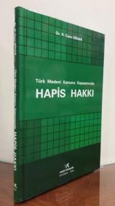 Türk Medeni Kanunu Kapsamında HAPİS HAKKI