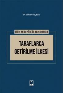 Türk Medeni Usul Hukukunda Taraflarca Getirilme İlkesi