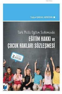 Türk Milli Eğitim Sisteminde Eğitim Hakkı ve Çocuk Hakları Sözleşmesi