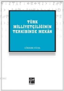 Türk Milliyetçiliğinin Terkibinde Mekân