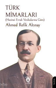 Türk Mimarları;Hazinei Evrak Vesikalarına Göre