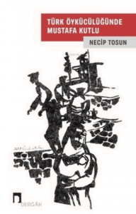 Türk Öykücülüğünde Mustafa Kutlu